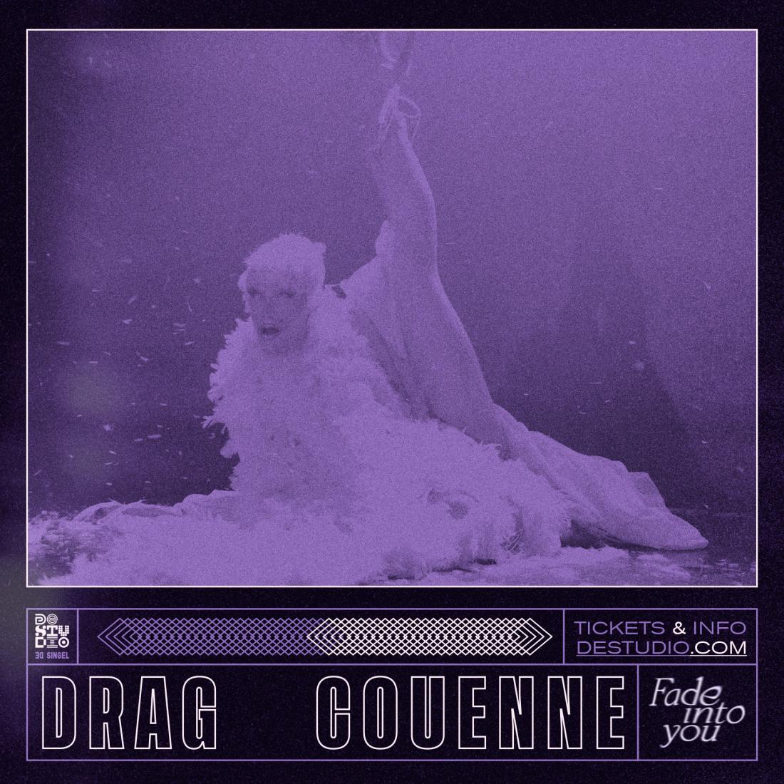 Drag-Couenne-Fade-Into-You