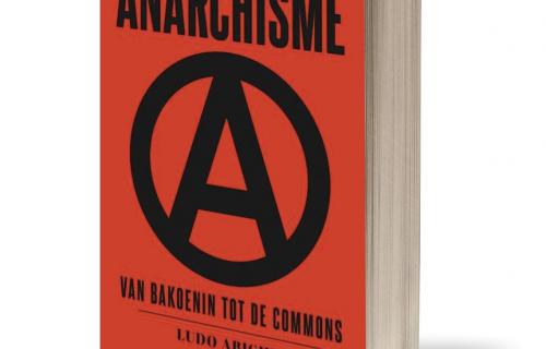 Anarchisme. Van Bakoenin to de Commons © Ludo Abicht
